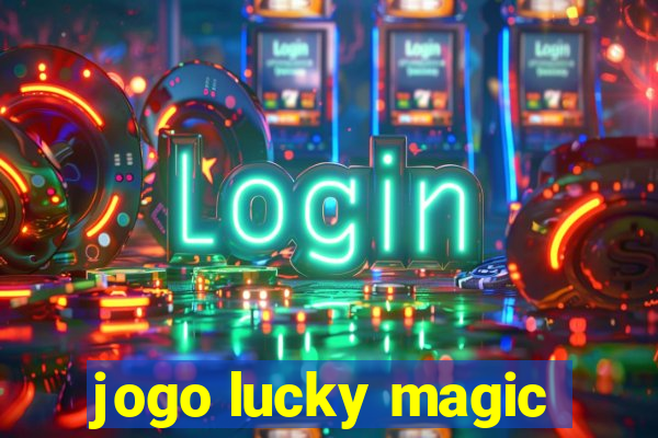 jogo lucky magic